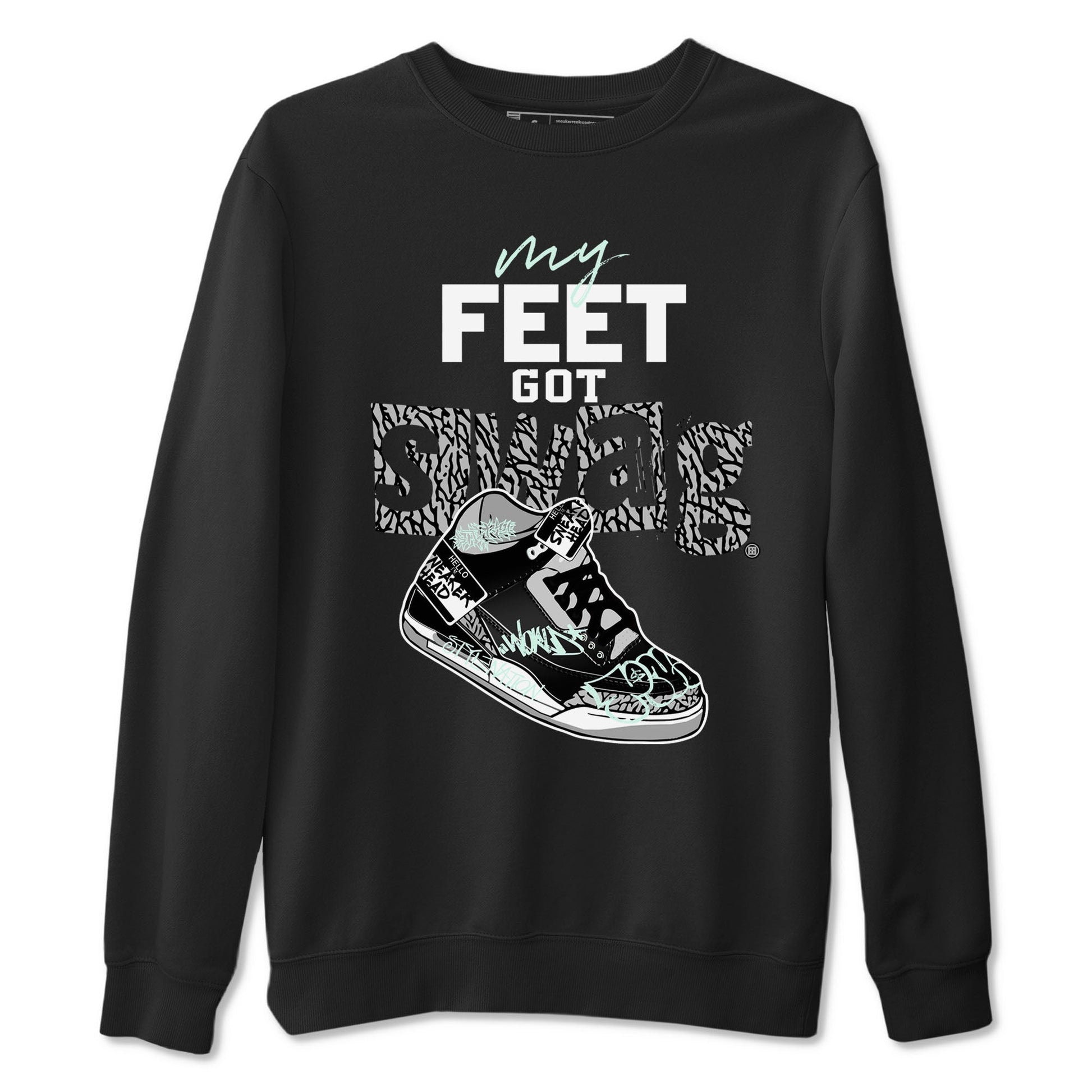 3s Green Glow shirt to match jordans My Feet Got Swag sneaker tees Air Jordan 3 Green Glow SNRT Sneaker Release Tees unisex cotton Black 2 crew neck shirt