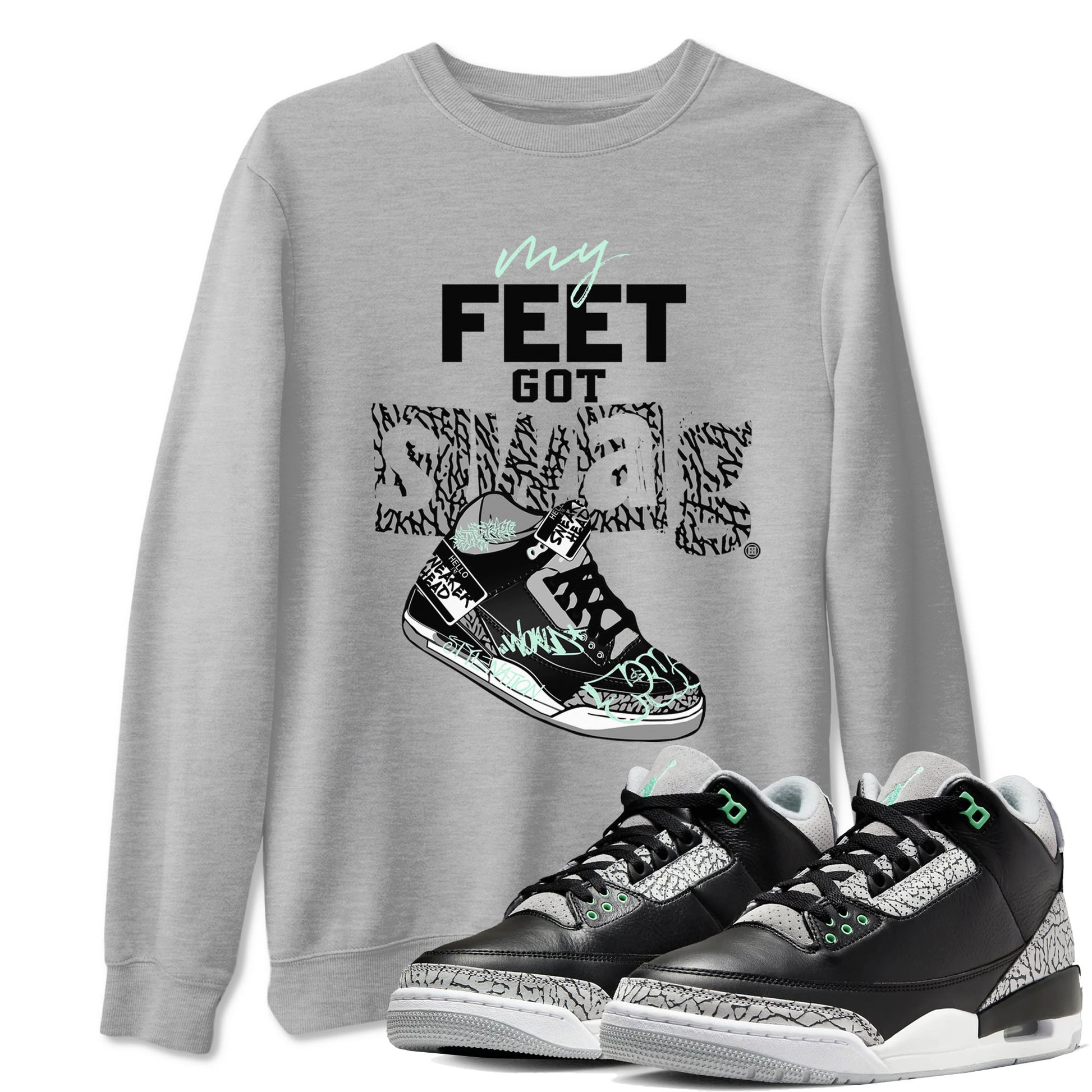 3s Green Glow shirt to match jordans My Feet Got Swag sneaker tees Air Jordan 3 Green Glow SNRT Sneaker Release Tees unisex cotton Heather Grey 1 crew neck shirt