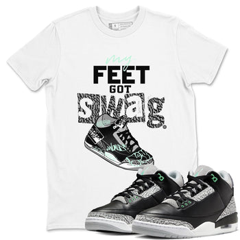 3s Green Glow shirt to match jordans My Feet Got Swag sneaker tees Air Jordan 3 Green Glow SNRT Sneaker Release Tees unisex cotton White 1 crew neck shirt