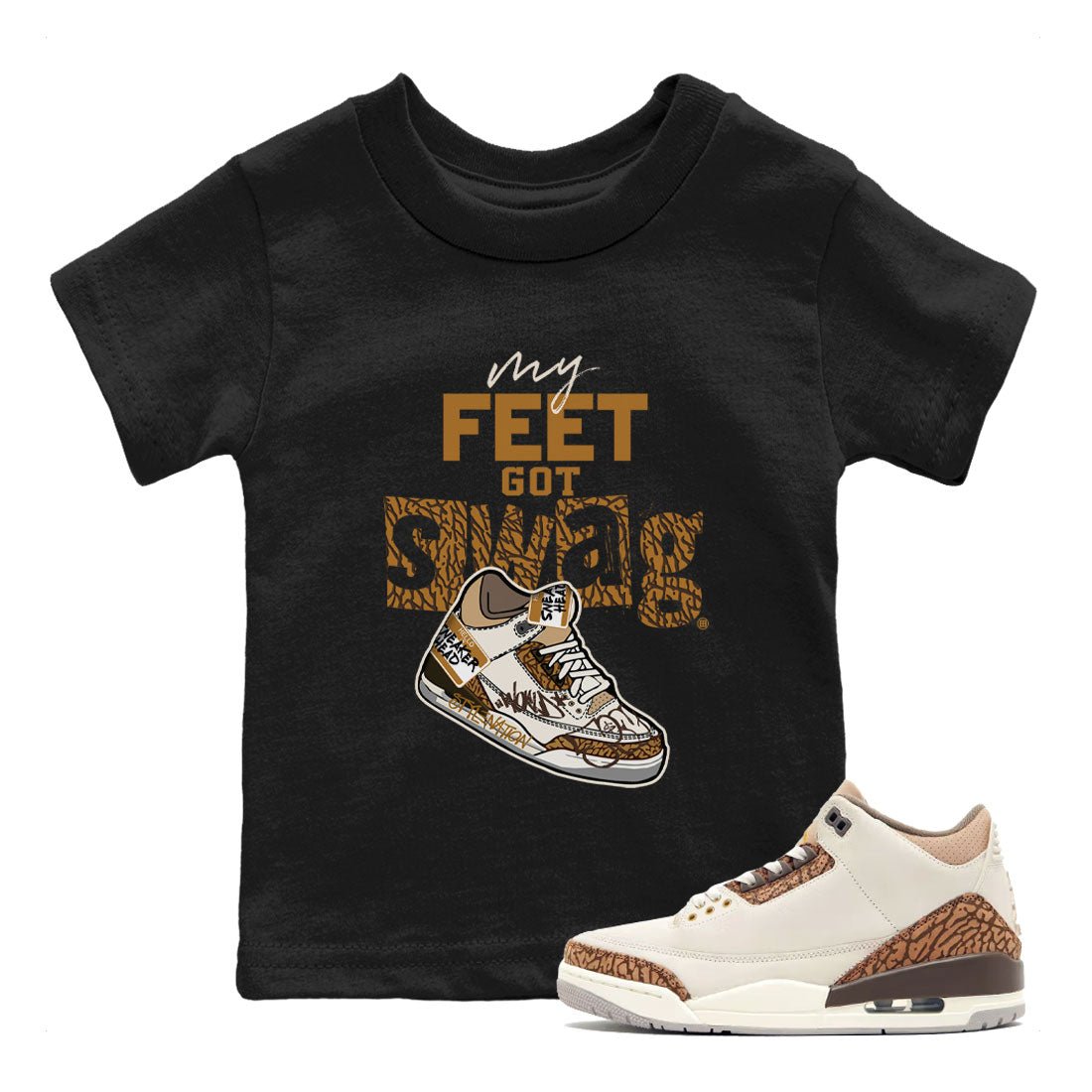 Air Jordan 3 Palomino shirt to match jordans My Feet Got Swag sneaker tees AJ3 Palomino SNRT Sneaker Release Tees Baby Toddler Black 1 T-Shirt