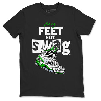 AJ5 Retro Lucky Green shirt to match jordans My Feet Got Swag sneaker tees Air Jordan 5 Retro Lucky Green SNRT Sneaker Tees Casual Crew Neck T-Shirt Unisex Black 2 T-Shirt