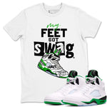 AJ5 Retro Lucky Green shirt to match jordans My Feet Got Swag sneaker tees Air Jordan 5 Retro Lucky Green SNRT Sneaker Tees Casual Crew Neck T-Shirt Unisex White 1 T-Shirt