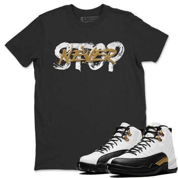 Jordan 12 Royalty Sneaker Match Tees Never Stop Sneaker Tees Jordan 12 Royalty Sneaker Release Tees Unisex Shirts