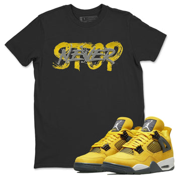 Jordan 4 Lightning Sneaker Match Tees Never Stop Sneaker Tees Jordan 4 Lightning Sneaker Release Tees Unisex Shirts