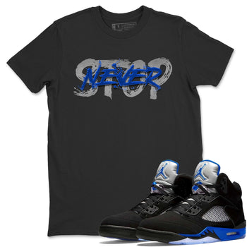 Jordan 5 Racer Blue Sneaker Match Tees Never Stop Sneaker Tees Jordan 5 Racer Blue Sneaker Release Tees Unisex Shirts