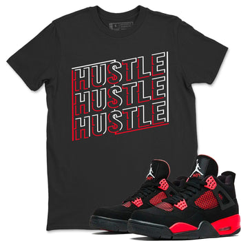 Jordan 4 Red Thunder Sneaker Match Tees New Hustle Sneaker Tees Jordan 4 Red Thunder Sneaker Release Tees Unisex Shirts