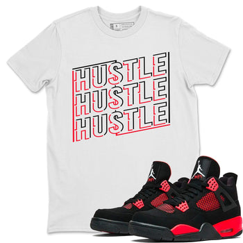 Jordan 4 Red Thunder Sneaker Match Tees New Hustle Sneaker Tees Jordan 4 Red Thunder Sneaker Release Tees Unisex Shirts