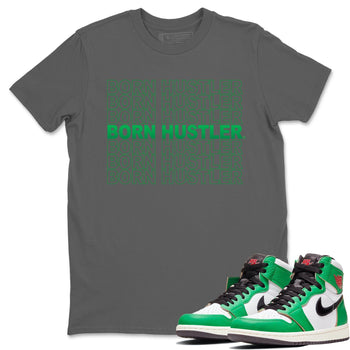 Jordan 1 Lucky Green Sneaker Match Tees Born Hustler Sneaker Tees Jordan 1 Lucky Green Sneaker Release Tees Unisex Shirts