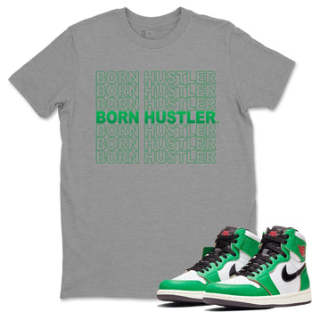 Jordan 1 Lucky Green Sneaker Match Tees Born Hustler Sneaker Tees Jordan 1 Lucky Green Sneaker Release Tees Unisex Shirts