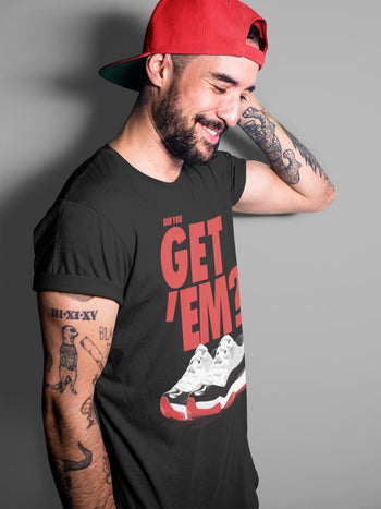 Jordan 11 Concord Bred Sneaker Match Tees Did You Get Em SNRT Sneaker Tees Jordan 11 Concord Bred SNRT Sneaker Release Tees Unisex Shirts