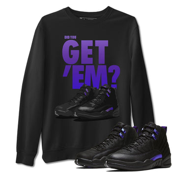Jordan 12 Dark Concord Sneaker Match Tees Did You Get Em SNRT Sneaker Tees Jordan 12 Dark Concord SNRT Sneaker Release Tees Unisex Shirts