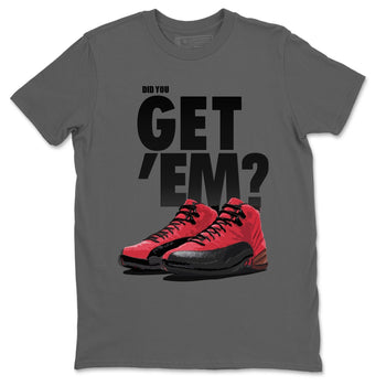 Jordan 12 Reverse Flu Game Sneaker Match Tees Did You Get Em SNRT Sneaker Tees Jordan 12 Reverse Flu Game SNRT Sneaker Release Tees Unisex Shirts