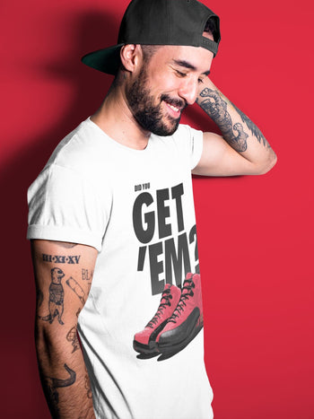 Jordan 12 Reverse Flu Game Sneaker Match Tees Did You Get Em SNRT Sneaker Tees Jordan 12 Reverse Flu Game SNRT Sneaker Release Tees Unisex Shirts