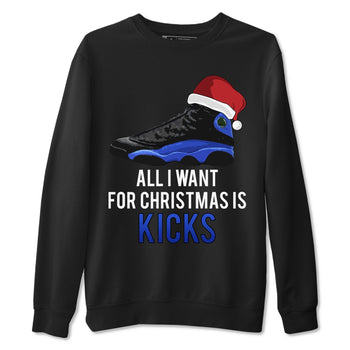 Jordan 13 Hyper Royal Sneaker Match Tees All i Want For Christmas is Kicks Sneaker Tees Jordan 13 Hyper Royal Sneaker Release Tees Unisex Shirts