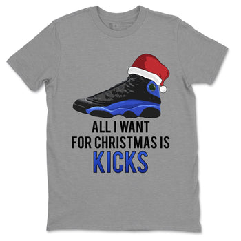 Jordan 13 Hyper Royal Sneaker Match Tees All i Want For Christmas is Kicks Sneaker Tees Jordan 13 Hyper Royal Sneaker Release Tees Unisex Shirts