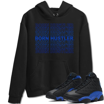 Jordan 13 Hyper Royal Sneaker Match Tees Born Hustler Sneaker Tees Jordan 13 Hyper Royal Sneaker Release Tees Unisex Shirts