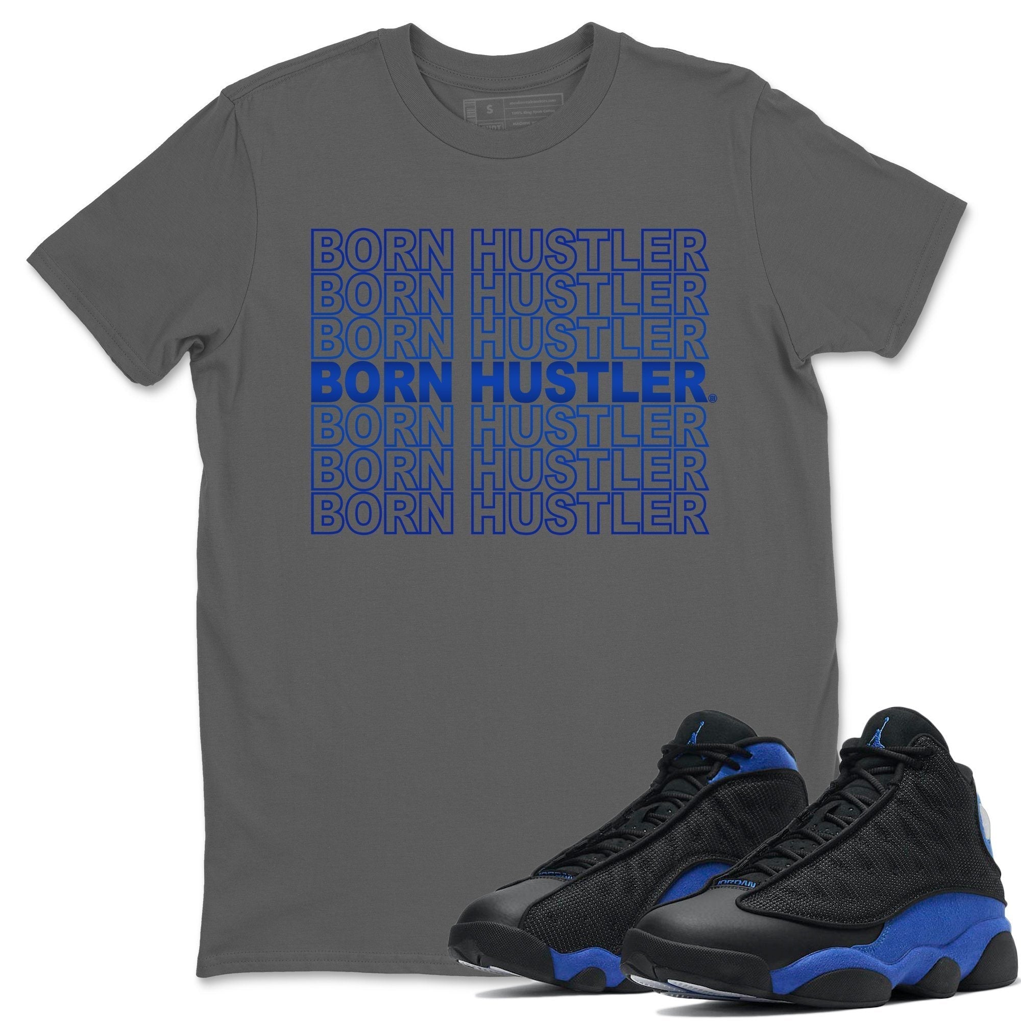 Jordan 13 Hyper Royal Sneaker Match Tees Born Hustler Sneaker Tees Jordan 13 Hyper Royal Sneaker Release Tees Unisex Shirts