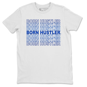 Jordan 13 Hyper Royal Sneaker Match Tees Born Hustler Sneaker Tees Jordan 13 Hyper Royal Sneaker Release Tees Unisex Shirts