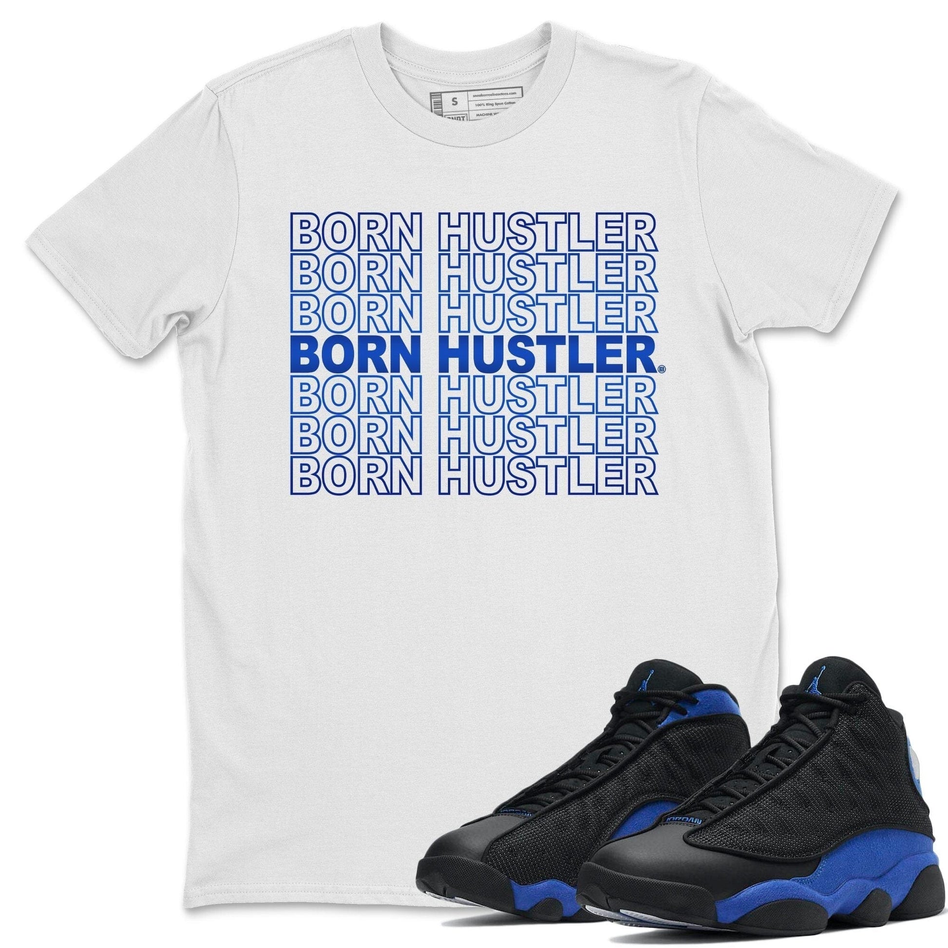 Jordan 13 Hyper Royal Sneaker Match Tees Born Hustler Sneaker Tees Jordan 13 Hyper Royal Sneaker Release Tees Unisex Shirts