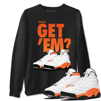 Jordan 13 Starfish Sneaker Match Tees Did You Get Em SNRT Sneaker Tees Jordan 13 Starfish SNRT Sneaker Release Tees Unisex Shirts