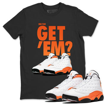 Jordan 13 Starfish Sneaker Match Tees Did You Get Em SNRT Sneaker Tees Jordan 13 Starfish SNRT Sneaker Release Tees Unisex Shirts