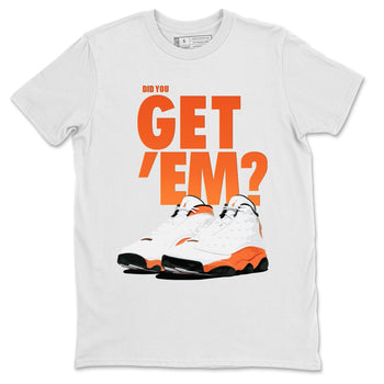 Jordan 13 Starfish Sneaker Match Tees Did You Get Em SNRT Sneaker Tees Jordan 13 Starfish SNRT Sneaker Release Tees Unisex Shirts