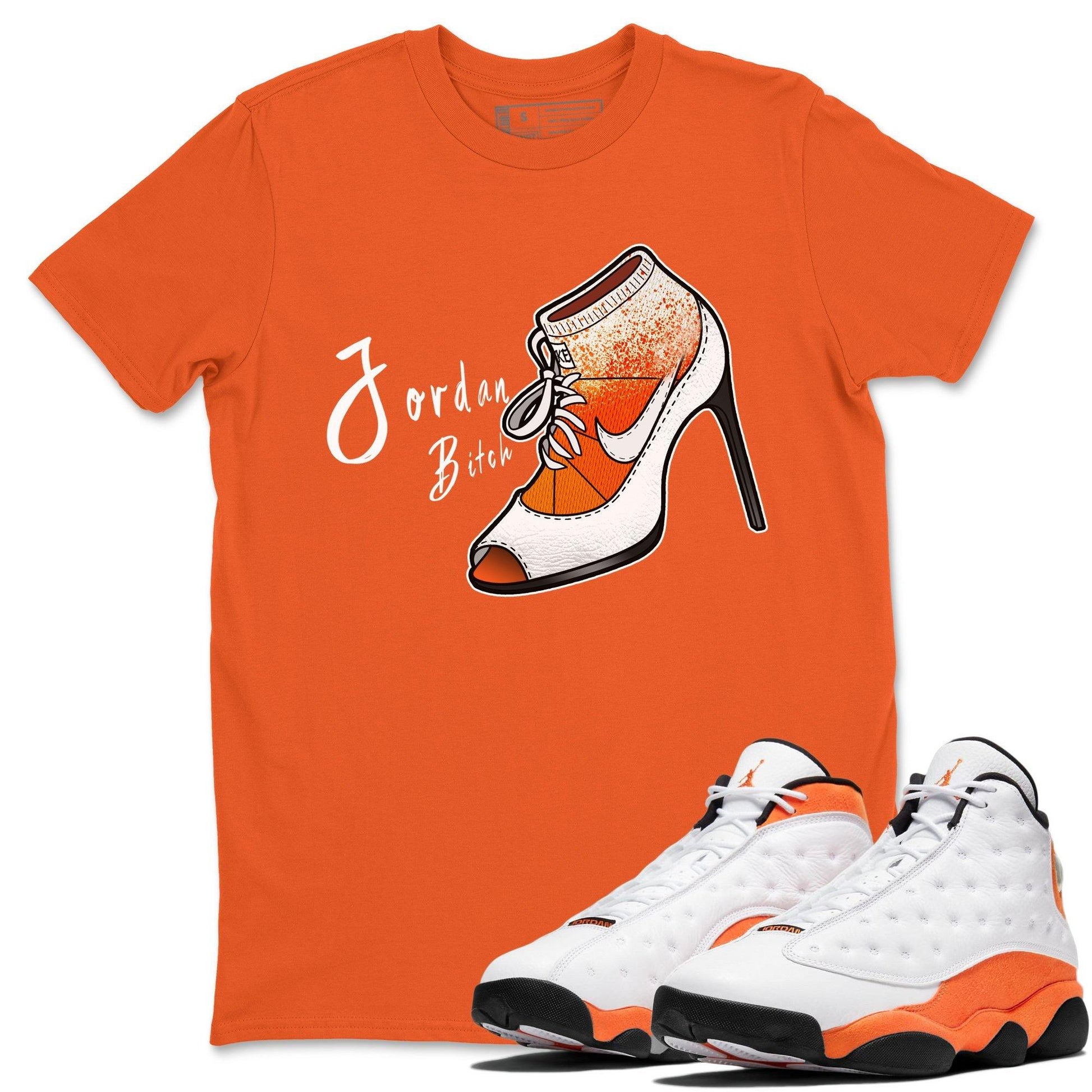 Jordan 13 Starfish Sneaker Match Tees Jordan Bitch Sneaker Tees Jordan 13 Starfish Sneaker Release Tees Unisex Shirts