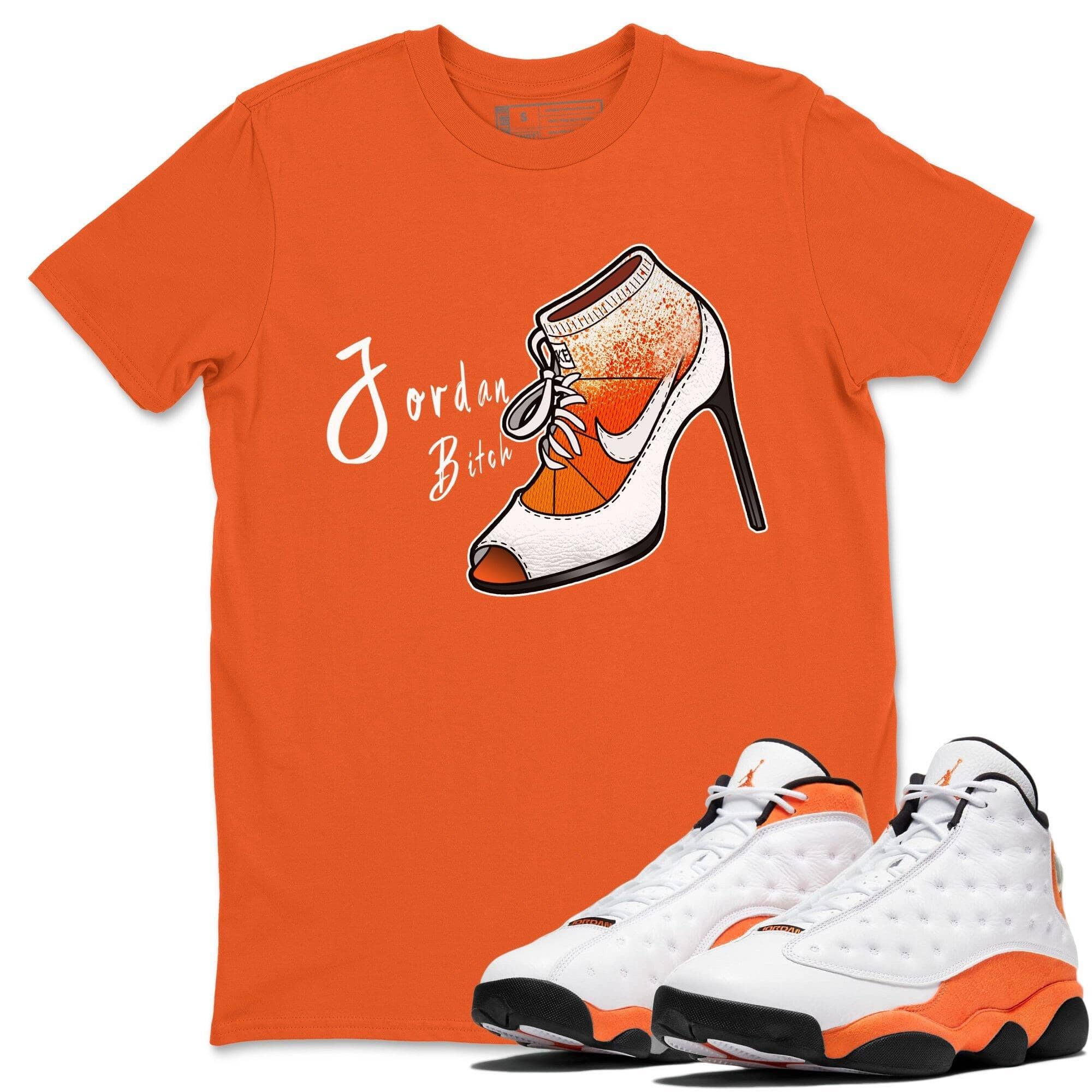 Jordan 13 Starfish Sneaker Match Tees Jordan Bitch Sneaker Tees Jordan 13 Starfish Sneaker Release Tees Unisex Shirts