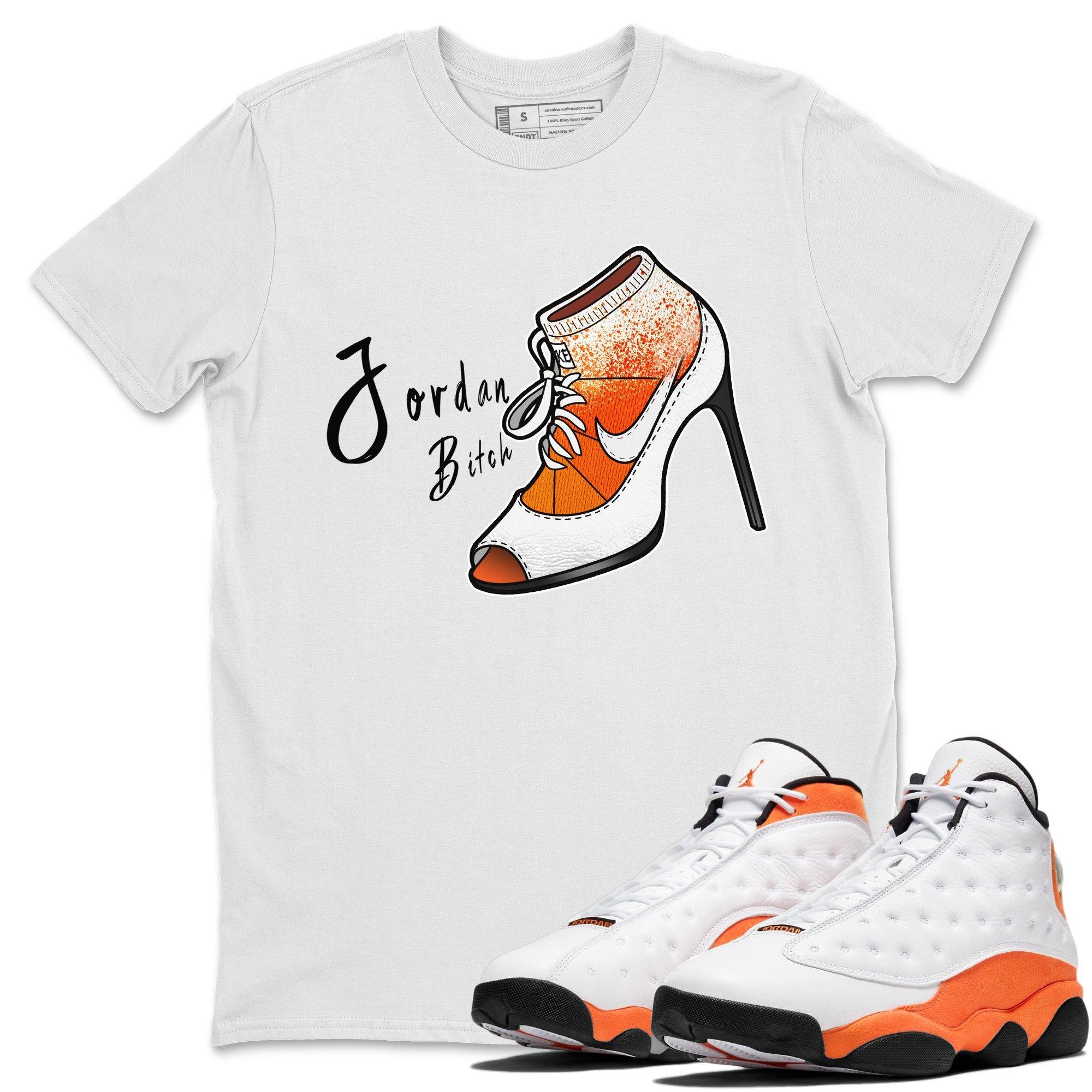 Jordan 13 Starfish Sneaker Match Tees Jordan Bitch Sneaker Tees Jordan 13 Starfish Sneaker Release Tees Unisex Shirts