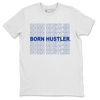 Jordan 14 Hyper Royal Sneaker Match Tees Born Hustler Sneaker Tees Jordan 14 Hyper Royal Sneaker Release Tees Unisex Shirts