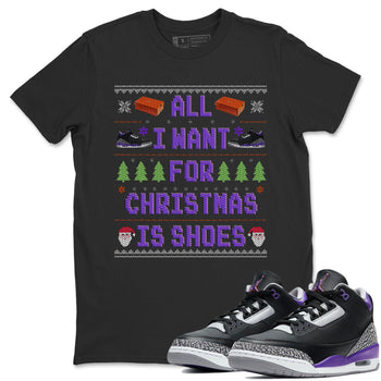 Jordan 3 Court Purple Sneaker Match Tees All I Want For Christmas Is Shoes Sneaker Tees Jordan 3 Court Purple Sneaker Release Tees Unisex Shirts