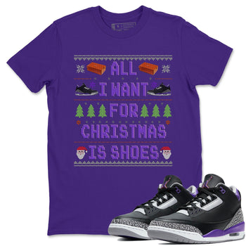 Jordan 3 Court Purple Sneaker Match Tees All I Want For Christmas Is Shoes Sneaker Tees Jordan 3 Court Purple Sneaker Release Tees Unisex Shirts