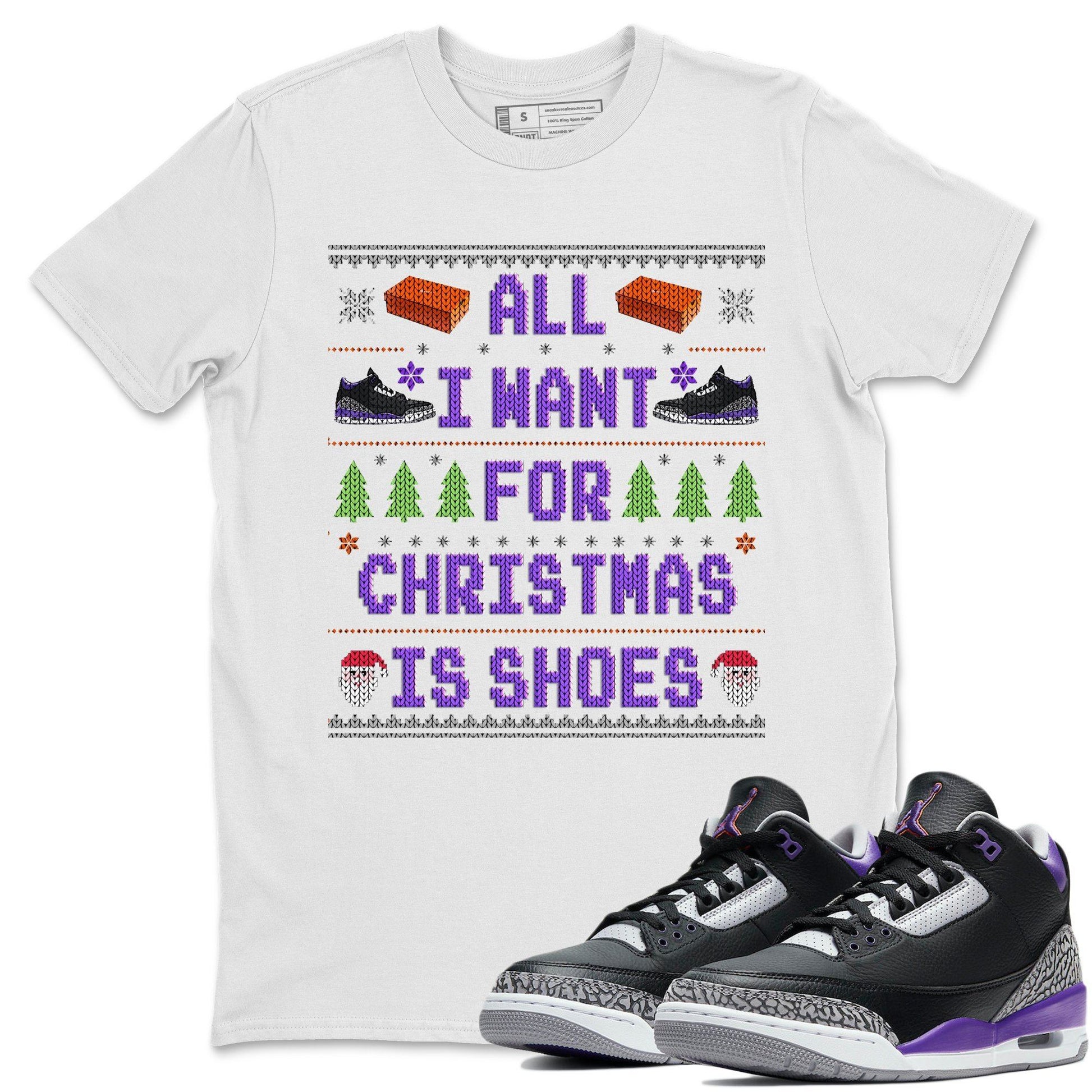 Jordan 3 Court Purple Sneaker Match Tees All I Want For Christmas Is Shoes Sneaker Tees Jordan 3 Court Purple Sneaker Release Tees Unisex Shirts