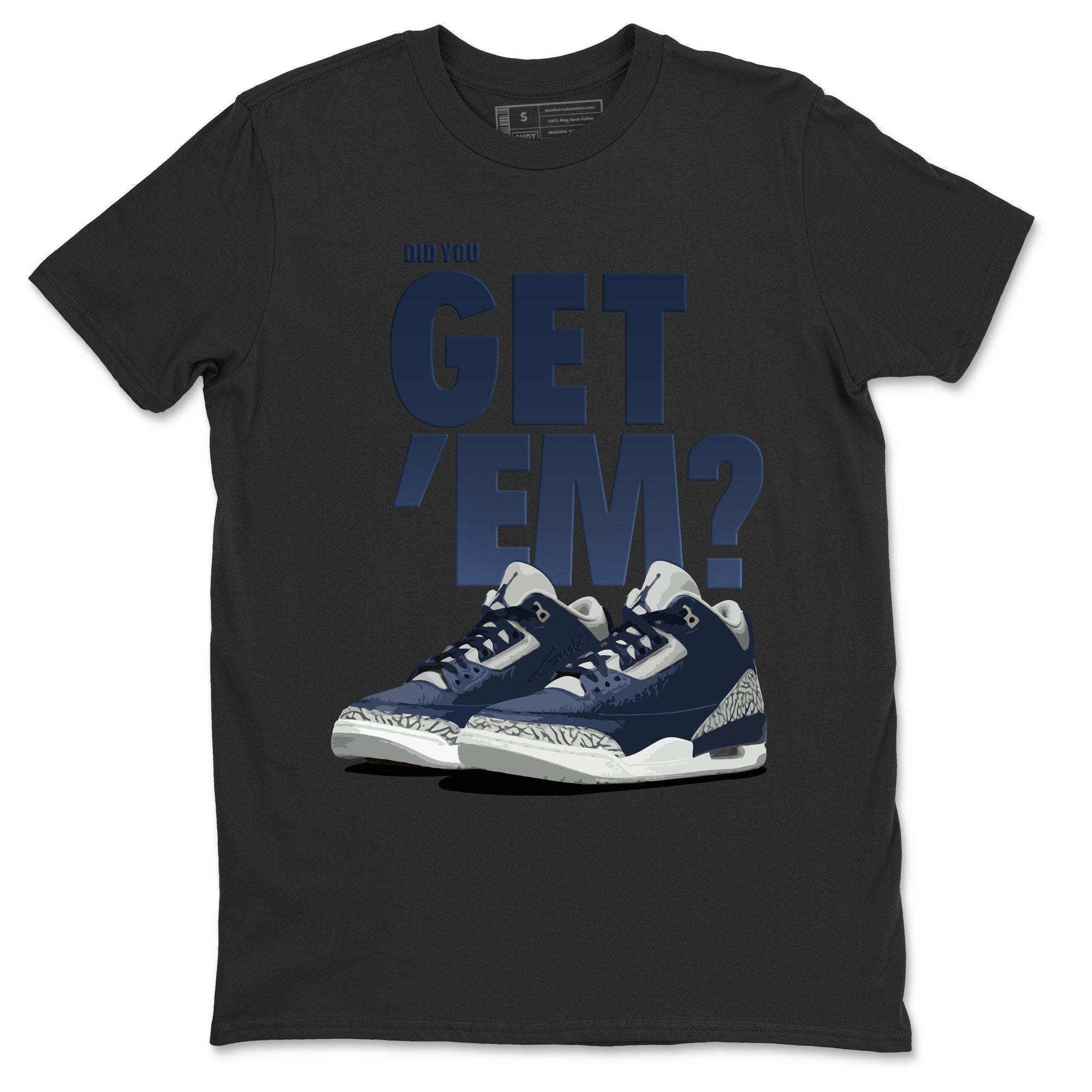 Jordan 3 Midnight Navy Sneaker Match Tees Did You Get Em SNRT Sneaker Tees Jordan 3 Midnight Navy SNRT Sneaker Release Tees Unisex Shirts