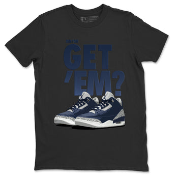Jordan 3 Midnight Navy Sneaker Match Tees Did You Get Em SNRT Sneaker Tees Jordan 3 Midnight Navy SNRT Sneaker Release Tees Unisex Shirts