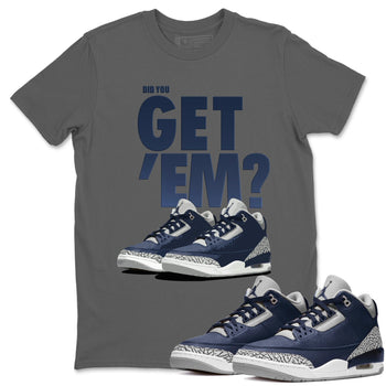 Jordan 3 Midnight Navy Sneaker Match Tees Did You Get Em SNRT Sneaker Tees Jordan 3 Midnight Navy SNRT Sneaker Release Tees Unisex Shirts