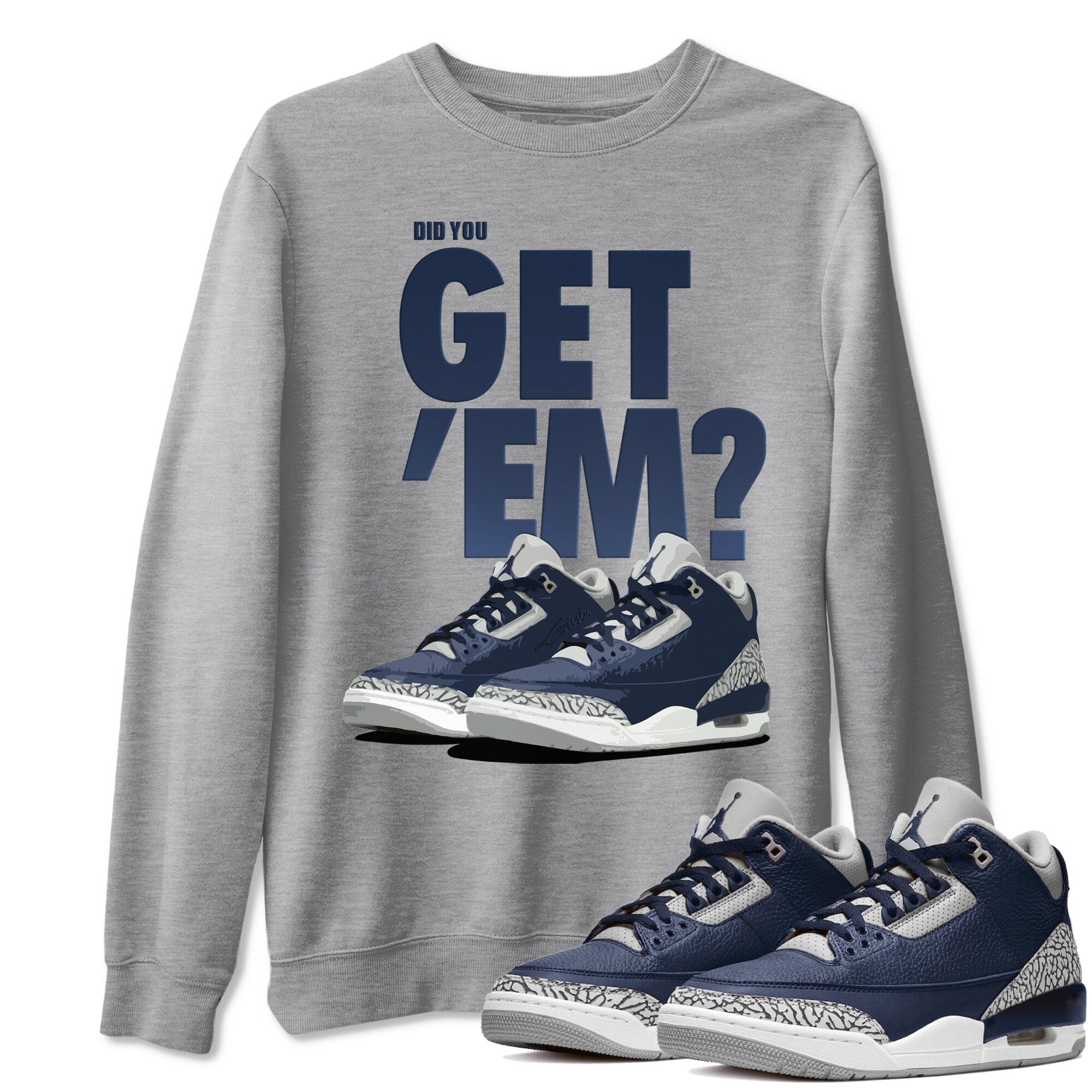 Jordan 3 Midnight Navy Sneaker Match Tees Did You Get Em SNRT Sneaker Tees Jordan 3 Midnight Navy SNRT Sneaker Release Tees Unisex Shirts