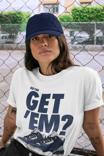 Jordan 3 Midnight Navy Sneaker Match Tees Did You Get Em SNRT Sneaker Tees Jordan 3 Midnight Navy SNRT Sneaker Release Tees Unisex Shirts