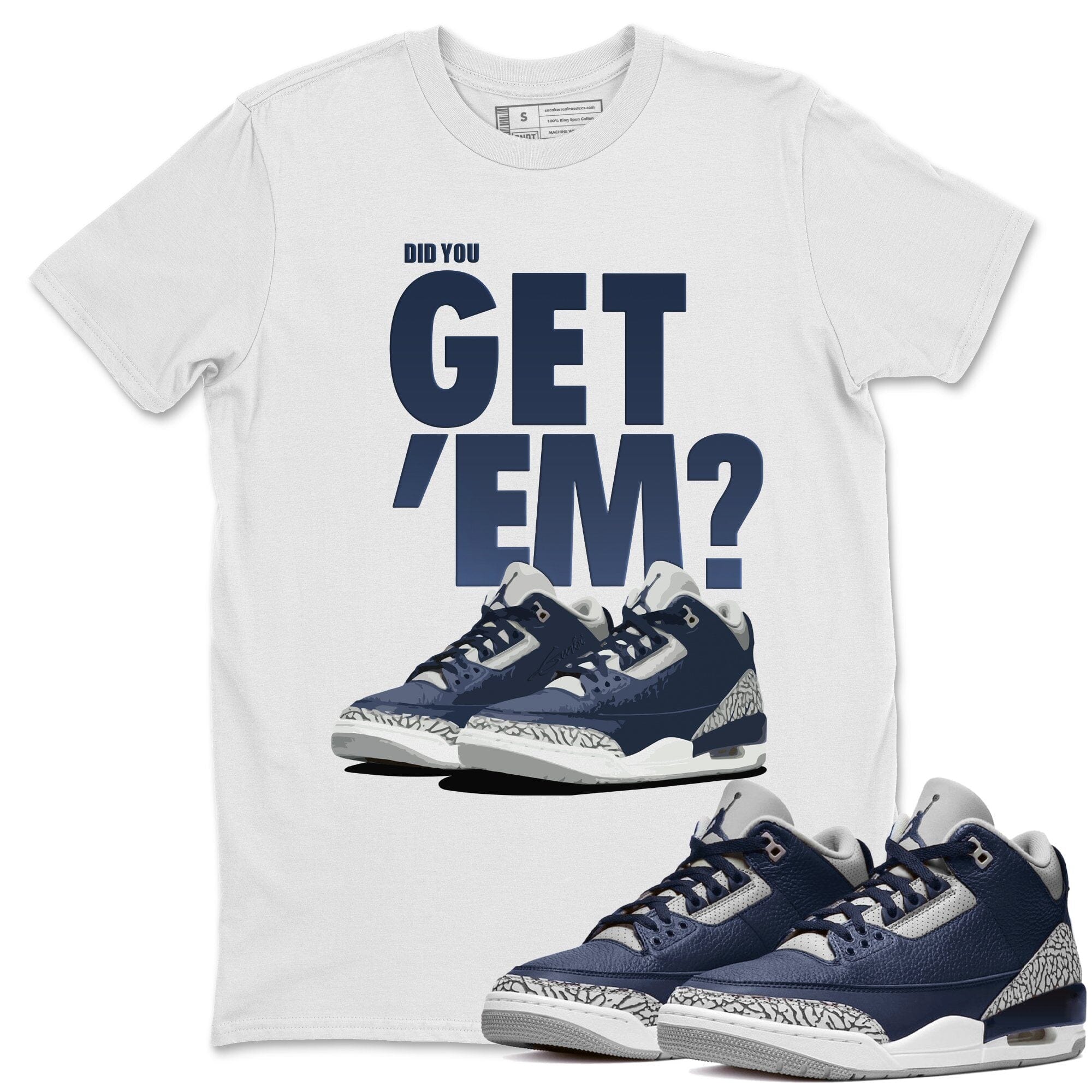 Jordan 3 Midnight Navy Sneaker Match Tees Did You Get Em SNRT Sneaker Tees Jordan 3 Midnight Navy SNRT Sneaker Release Tees Unisex Shirts