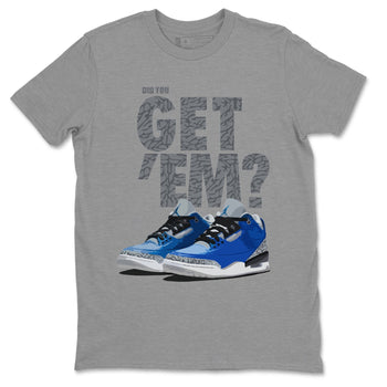 Jordan 3 Varsity Royal Sneaker Match Tees Did You Get Em SNRT Sneaker Tees Jordan 3 Varsity Royal SNRT Sneaker Release Tees Unisex Shirts