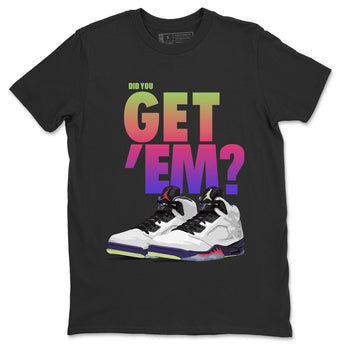Jordan 5 Retro Ghost Green Sneaker Match Tees Did You Get Em SNRT Sneaker Tees Jordan 5 Retro Ghost Green SNRT Sneaker Release Tees Unisex Shirts