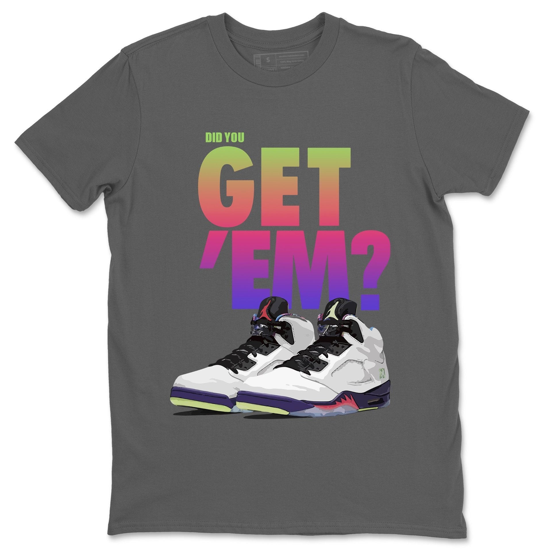 Jordan 5 Retro Ghost Green Sneaker Match Tees Did You Get Em SNRT Sneaker Tees Jordan 5 Retro Ghost Green SNRT Sneaker Release Tees Unisex Shirts