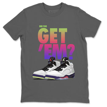 Jordan 5 Retro Ghost Green Sneaker Match Tees Did You Get Em SNRT Sneaker Tees Jordan 5 Retro Ghost Green SNRT Sneaker Release Tees Unisex Shirts