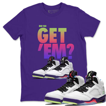 Jordan 5 Retro Ghost Green Sneaker Match Tees Did You Get Em SNRT Sneaker Tees Jordan 5 Retro Ghost Green SNRT Sneaker Release Tees Unisex Shirts