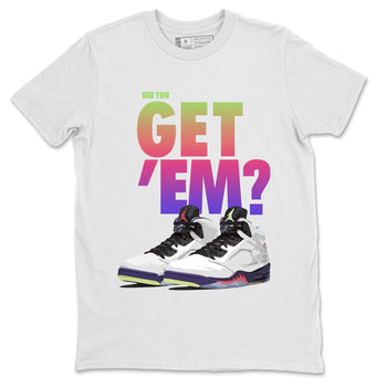 Jordan 5 Retro Ghost Green Sneaker Match Tees Did You Get Em SNRT Sneaker Tees Jordan 5 Retro Ghost Green SNRT Sneaker Release Tees Unisex Shirts