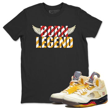 Jordan 5 OFF-WHITE Sail Sneaker Match Tees Born Legend Sneaker Tees Jordan 5 OFF-WHITE Sail Sneaker Release Tees Unisex Shirts
