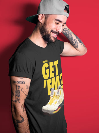 Jordan 5 Retro OFF-WHITE Sail Sneaker Match Tees Did You Get Em SNRT Sneaker Tees Jordan 5 Retro OFF-WHITE Sail SNRT Sneaker Release Tees Unisex Shirts