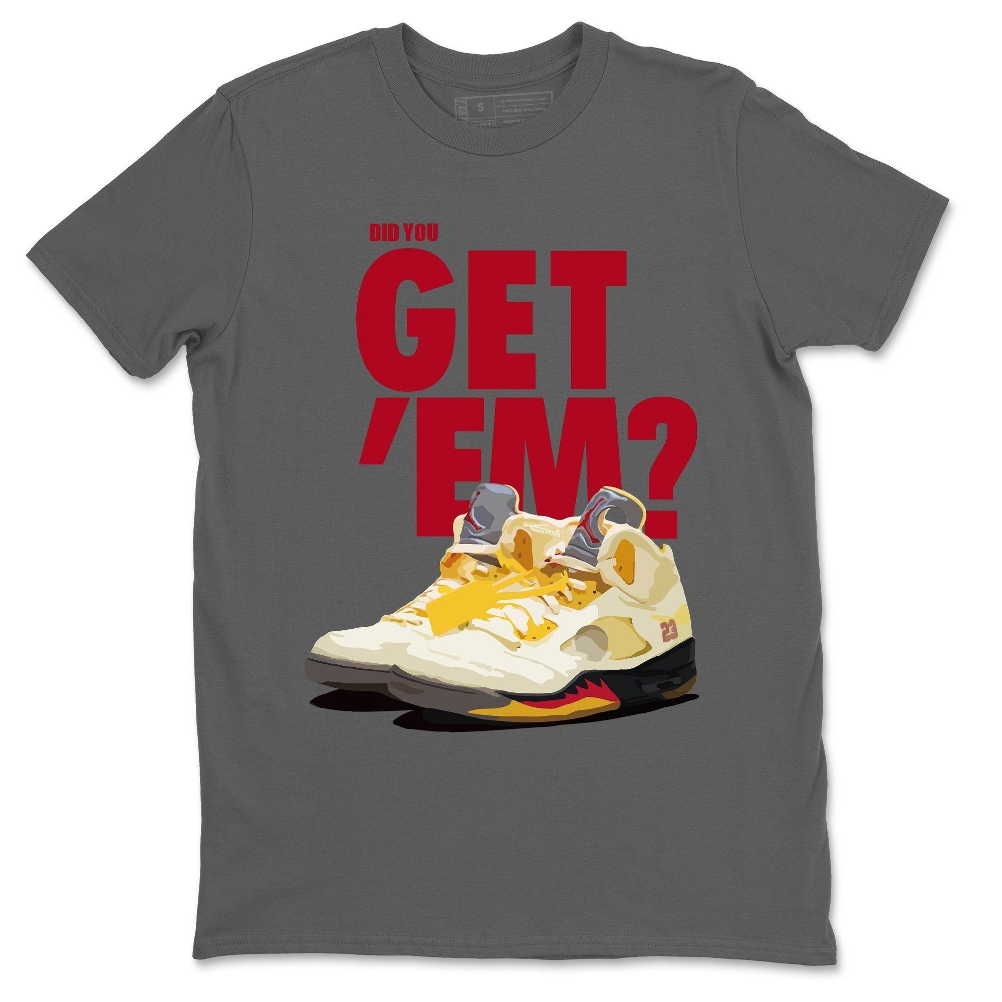 Jordan 5 Retro OFF-WHITE Sail Sneaker Match Tees Did You Get Em SNRT Sneaker Tees Jordan 5 Retro OFF-WHITE Sail SNRT Sneaker Release Tees Unisex Shirts