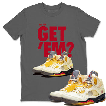 Jordan 5 Retro OFF-WHITE Sail Sneaker Match Tees Did You Get Em SNRT Sneaker Tees Jordan 5 Retro OFF-WHITE Sail SNRT Sneaker Release Tees Unisex Shirts