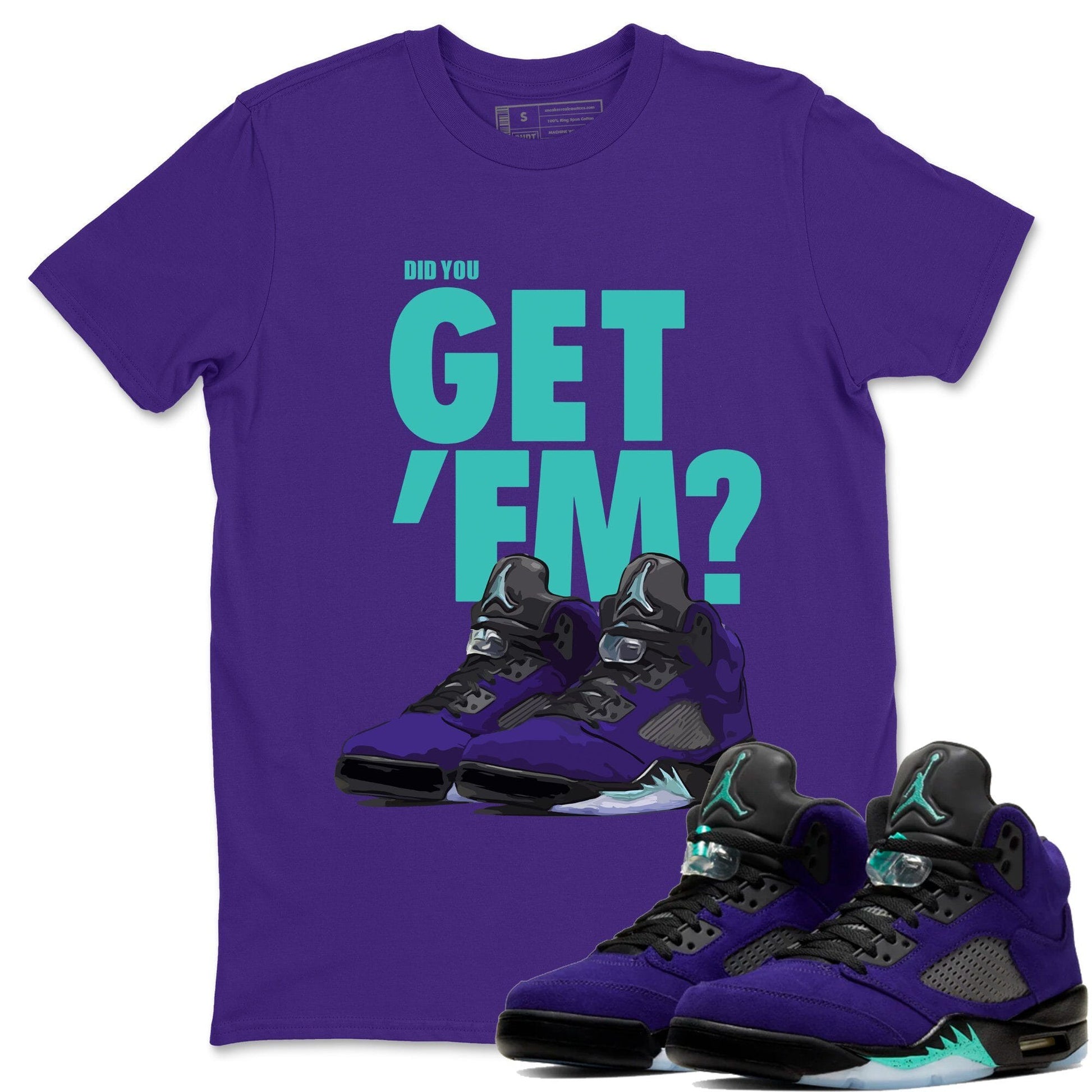 Jordan 5 Retro Purple Grape Sneaker Match Tees Did You Get Em SNRT Sneaker Tees Jordan 5 Retro Purple Grape SNRT Sneaker Release Tees Unisex Shirts